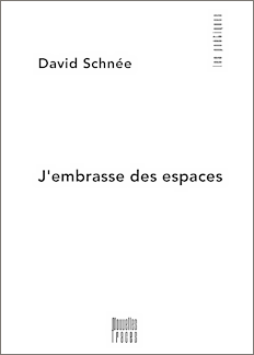 David Schnee - J'embrasse des espaces