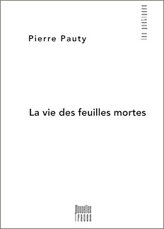 Pierre Pauty - La vie des feuilles mortes